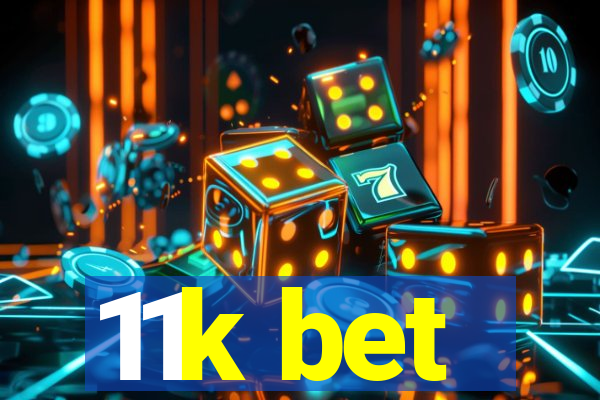 11k bet